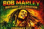 Poster with a colorful, reggae-inspired background showing Bob Marley smiling, surrounded by palm trees. Text reads: Bob Marley Birthday Celebration, February 6th.